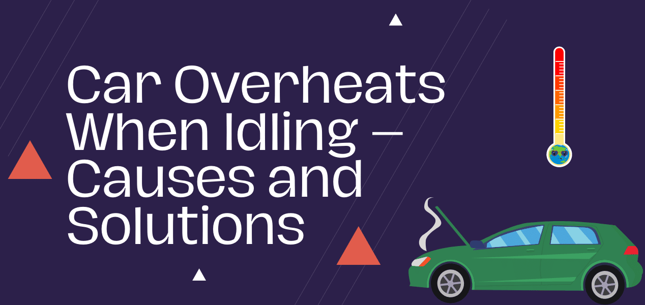 Car Overheats When Idling