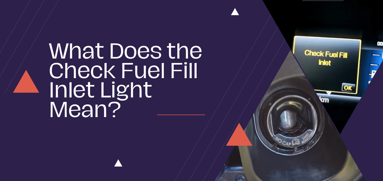 What Does the Check Fuel Fill Inlet Light Mean?