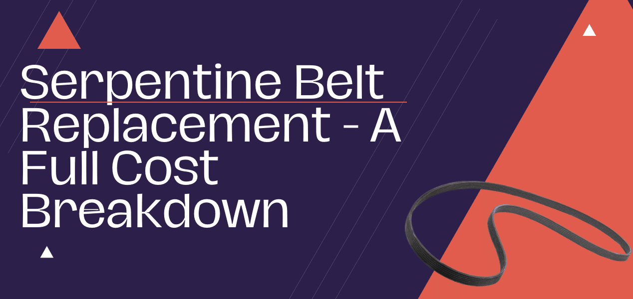 Serpentine Belt Replacement Cost